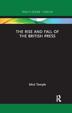 Bild des Verkufers fr The Rise and Fall of the British Press zum Verkauf von AHA-BUCH GmbH