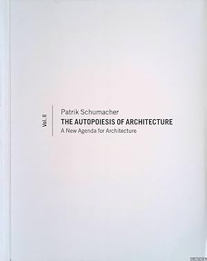 Image du vendeur pour The Autopoiesis of Architecture: A New Agenda for Architecture. Volume 2 mis en vente par Klondyke