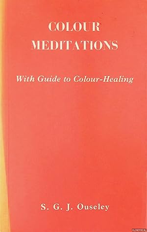 Seller image for Colour meditations, with guide to colour healing; a course of instructions and exercises in developing colour consciousness for sale by Klondyke