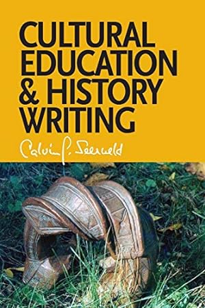Imagen del vendedor de Cultural Education and History Writing: Sundry Writings and Occasional Lectures a la venta por Redux Books