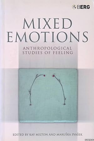 Image du vendeur pour Mixed Emotions: Anthropological Studies of Feeling mis en vente par Klondyke