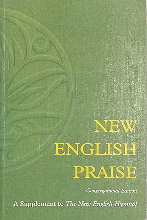Imagen del vendedor de New English Praise: A Supplement to the New English Hymnal a la venta por M Godding Books Ltd