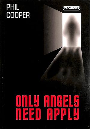 Only Angels Need Apply -Signed by the Author