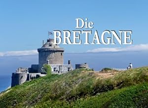 Immagine del venditore per Die Bretagne - Ein Bildband venduto da BuchWeltWeit Ludwig Meier e.K.