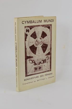 Bild des Verkufers fr Cymbalum Mundi. Four very Ancient Joyous and Facetious Poetic Dialogues. Translated with an Introduction by Bettina L. Knapp. zum Verkauf von Forest Books, ABA-ILAB