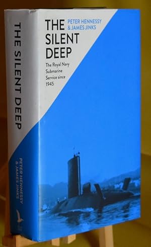 Seller image for The Silent Deep: The Royal Navy Submarine Service Since 1945. First Printing for sale by Libris Books