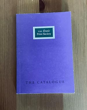 Seller image for THE CATALOGUE. The Erotic Print Society. for sale by Highstreet Books ABA ILAB