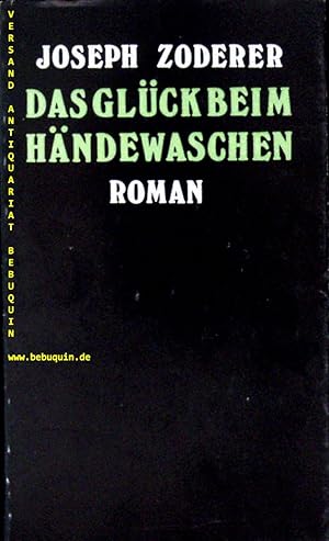 Das Glueck beim Haendewaschen. Roman.