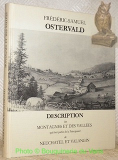 Image du vendeur pour Description des montagnes et des valles qui font partie de la Principaut de Neuchtel et Valangin. Rimpression de l'dition de 1766. Introduction et choix iconographique de Michel Schlup. Notices biographiques de Franoise Arnoux. Notes et commentaires de Maurice Evard. mis en vente par Bouquinerie du Varis