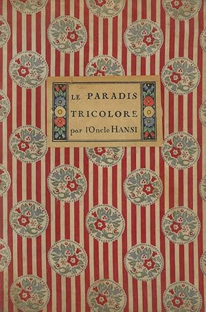 Seller image for Le paradise tricolor. Petites villes et villages de L'Alsace dja dlivre. Un peu de texte et beaucoup d'images pour les petits anfants allis. for sale by Franziska Bierl Antiquariat