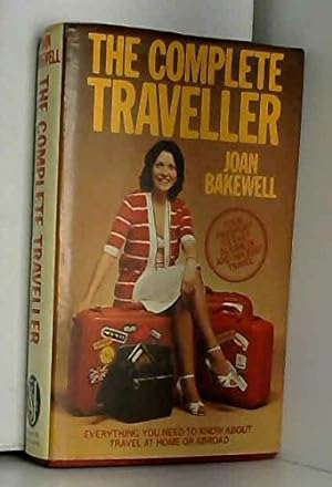 Bild des Verkufers fr The Complete Traveller: Everything You Need to Know about Travel at Home or Abroad zum Verkauf von WeBuyBooks