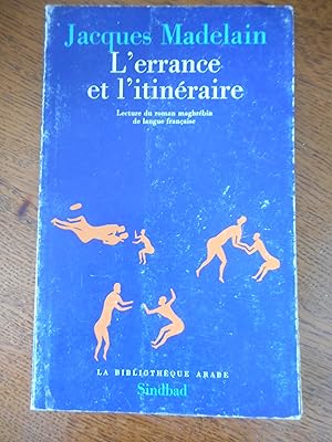 Bild des Verkufers fr L'errance et l'itineraire - Lecture du roman maghrebin de langue francaise zum Verkauf von Frederic Delbos