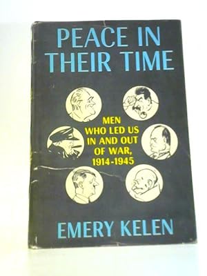 Imagen del vendedor de Peace In Their Time: Men Who Led Us In And Out Of War, 1914-1945 a la venta por World of Rare Books