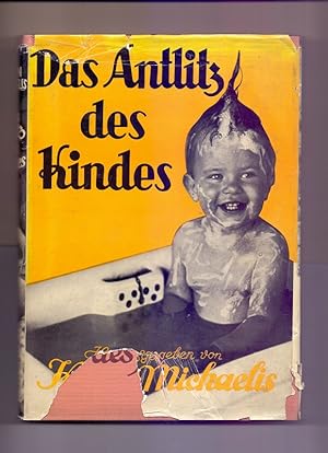 Das Antlitz des Kindes. Bilder und Studien aus der Welt unserer Kinder.