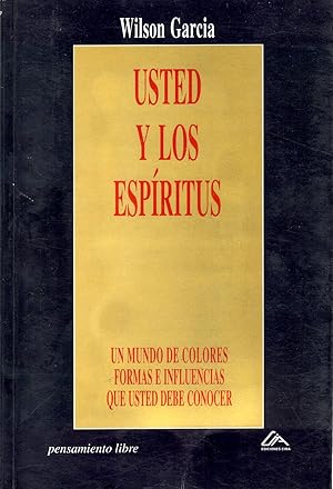 Imagen del vendedor de Usted Y Los Espritus. Un Mundo De Colores Formas E Influencias Que Ud. Debe Conocer (Spanish Edition) a la venta por Von Kickblanc