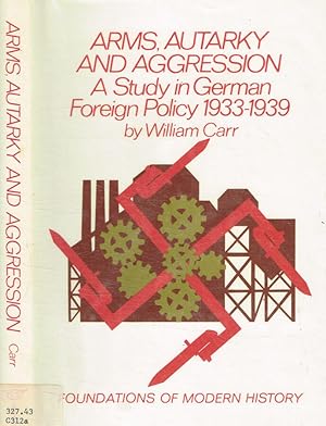 Seller image for Arms, autarky and aggression. A study in German foreign policy 1933-1939 for sale by Biblioteca di Babele