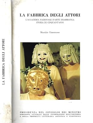 Bild des Verkufers fr La fabbrica degli attori L'Accademia Nazionale d'Arte Drammatica: Storia di cinquant'anni zum Verkauf von Biblioteca di Babele