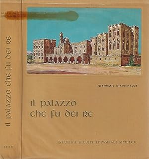 Bild des Verkufers fr Il palazzo che fu dei re Divagazione storico - artistica sul Palazzo dei Normanni zum Verkauf von Biblioteca di Babele