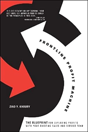 Bild des Verkufers fr Frontline Profit Machine: The Khoury Blueprint for Exploding Profits at the Point of Sale zum Verkauf von Redux Books