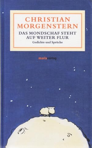 Das Mondschaf steht auf weiter Flur : Gedichte und Sprüche.