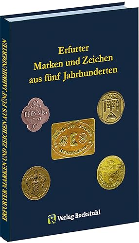 Erfurter Marken und Zeichen aus fünf Jahrhunderten : Beiträge zur Erfurter Münz- und Geldgeschich...