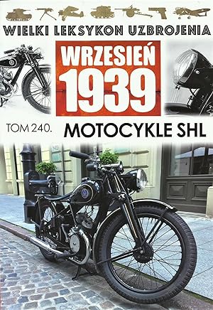 THE GREAT LEXICON OF POLISH WEAPONS 1939. VOL. 240: SHL MOTORCYCLES