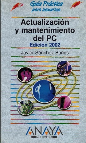 Seller image for ACTUALIZACION Y MANTENIMIENTO DEL PC EDICION 2002 for sale by ALZOFORA LIBROS