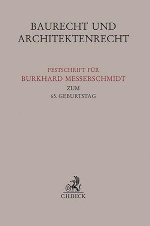 Seller image for Baurecht und Architektenrecht : Festschrift fr Burkhard Messerschmidt zum 65. Geburtstag for sale by AHA-BUCH GmbH