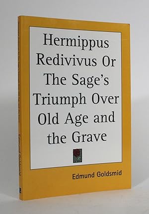 Bild des Verkufers fr Hermippus Redivivus, Or The Sage's Triumph Over Old Age and the Grave zum Verkauf von Minotavros Books,    ABAC    ILAB