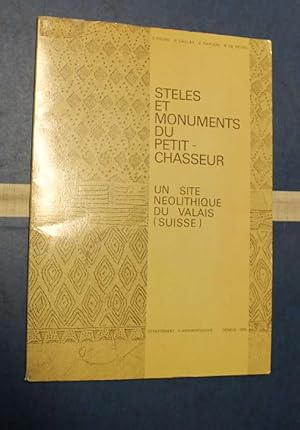 Steles et Monuments du Petit-Chasseur Un Site Neolithique du Valais (Suisse)