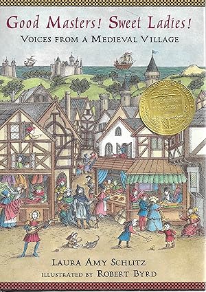 Seller image for Good Masters! Sweet Ladies! Voices from a Medieval Village for sale by Cher Bibler