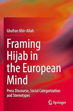 Imagen del vendedor de Framing Hijab in the European Mind a la venta por moluna