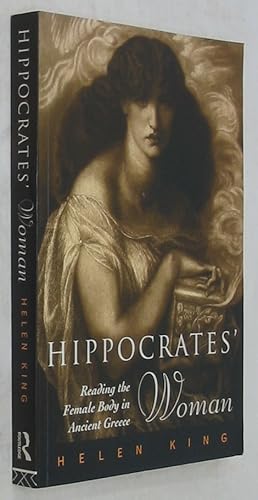 Hippocrates' Woman: Reading the Female Body in Ancient Greece