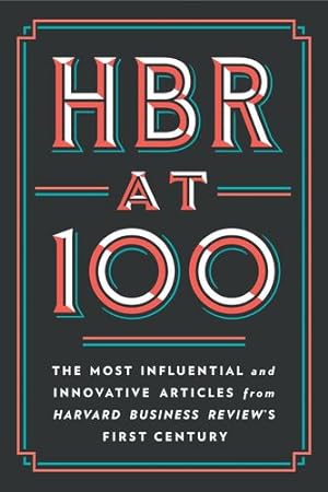 Seller image for HBR at 100: The Most Essential, Influential, and Innovative Articles from HBR's First 100 Years by Review, Harvard Business [Hardcover ] for sale by booksXpress