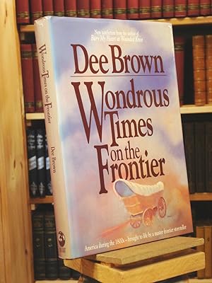 Seller image for Wondrous Times on the Frontier for sale by Henniker Book Farm and Gifts
