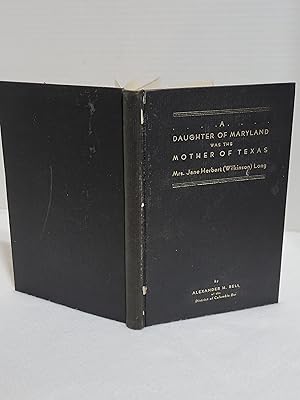 A Daughter of Maryland was the Mother of Texas: Mrs. Jane Herbert ( Wilkinson) Long