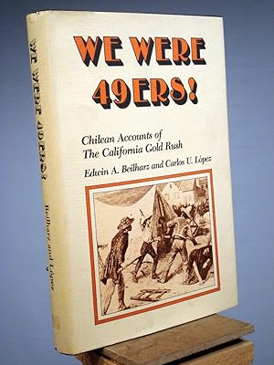 Seller image for We were 49ers!: Chilean accounts of the California Gold Rush for sale by Henniker Book Farm and Gifts