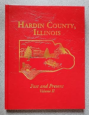 Hardin County, Illinois: Past and Present, Volume II