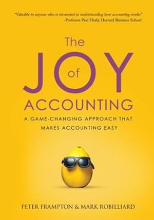 Seller image for The Joy of Accounting: A Game-Changing Approach That Makes Accounting Easy [Soft Cover ] for sale by booksXpress