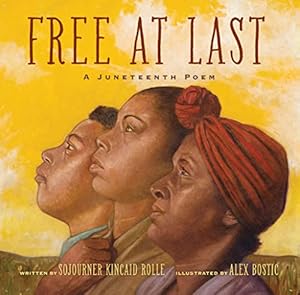 Seller image for Free at Last: A Juneteenth Poem by Rolle, Sojourner Kincaid [Hardcover ] for sale by booksXpress