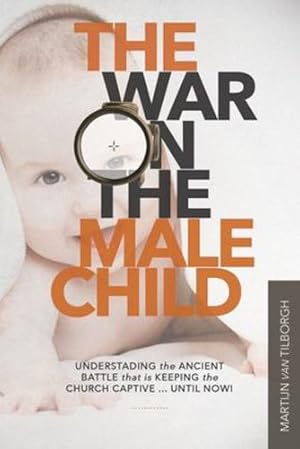 Bild des Verkufers fr The War on the Male Child by Van Tilborgh, Martijn [Paperback ] zum Verkauf von booksXpress