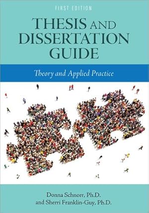 Seller image for Thesis and Dissertation Guide: Theory and Applied Practice by Schnorr, Donna, Franklin-Guy, Sherri [Paperback ] for sale by booksXpress
