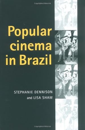 Bild des Verkufers fr Popular Cinema in Brazil: 1930-2001 by Dennison, Stephanie, Shaw, Lisa [Paperback ] zum Verkauf von booksXpress