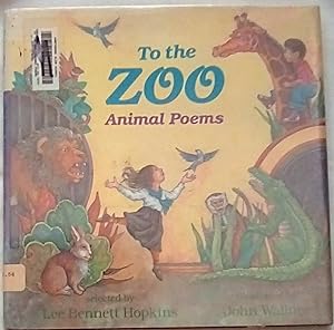 Seller image for To the Zoo: Animal Poems for sale by P Peterson Bookseller