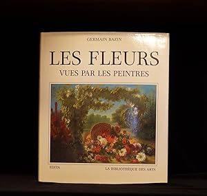 Bild des Verkufers fr Les Fleurs Vues Par Les Peintres (French Edition) zum Verkauf von Rain Dog Books