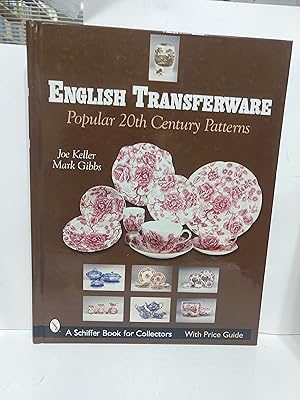 English Transferware: Popular 20th Century Patterns (Schiffer Book for Collectors)