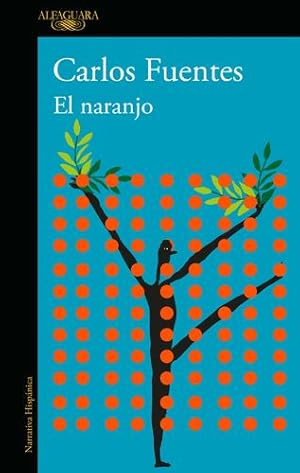 Image du vendeur pour El naranjo / The Orange Tree (Spanish Edition) by Fuentes, Carlos [Paperback ] mis en vente par booksXpress
