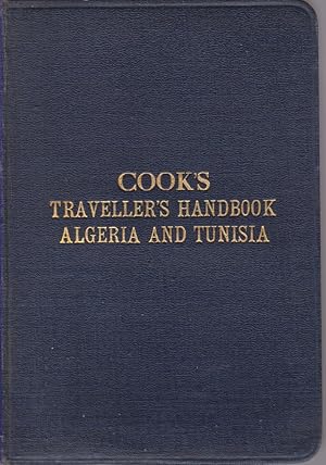 Bild des Verkufers fr THE TRAVELLER'S HANDBOOK FOR ALGERIA AND TUNISIA zum Verkauf von Complete Traveller Antiquarian Bookstore