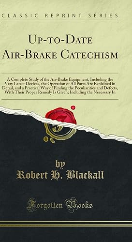 Immagine del venditore per Up-to-Date Air-Brake Catechism (Classic Reprint) venduto da Forgotten Books