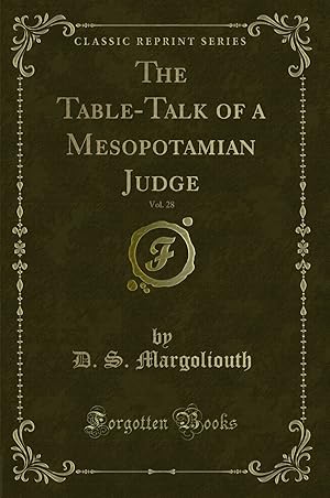 Immagine del venditore per The Table-Talk of a Mesopotamian Judge, Vol. 28 (Classic Reprint) venduto da Forgotten Books